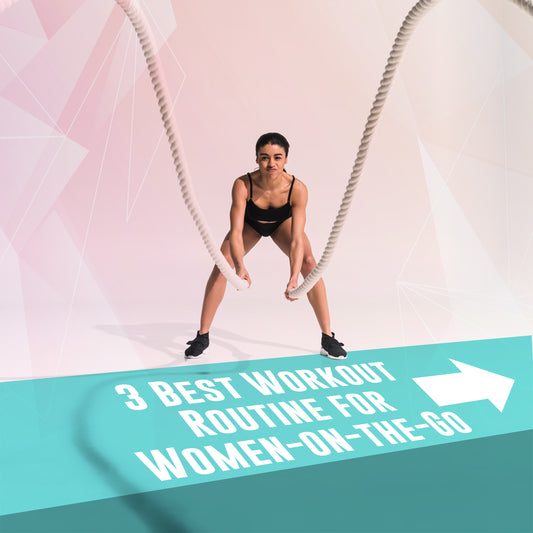 3 Best Workout Routine for Women-on-the-Go