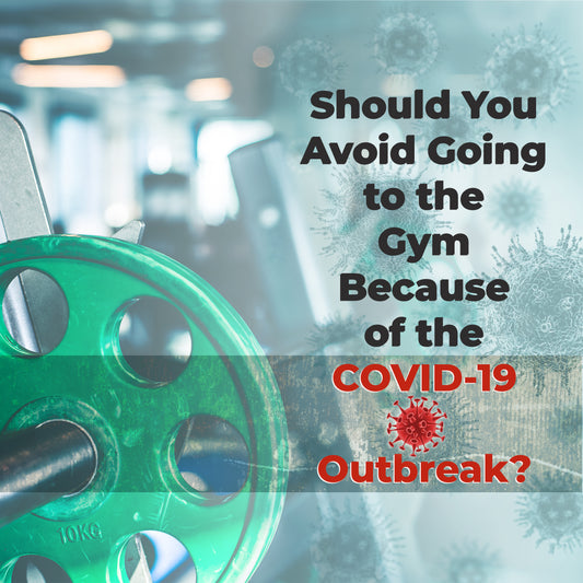Should You Avoid Going to the Gym Because of the COVID-19 Outbreak?