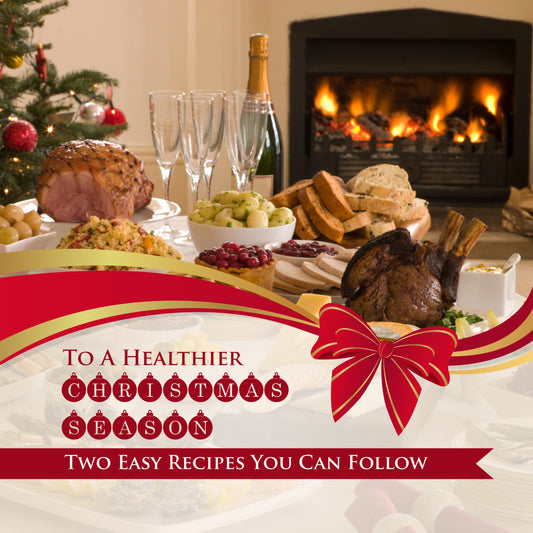 To A Healthier Christmas Season – Two Easy Recipes You Can Follow