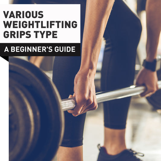 Various Weightlifting Grips Type –  A Beginner's Guide