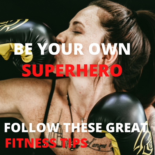 Be Your Own Superhero! Follow These Great Fitness Tips