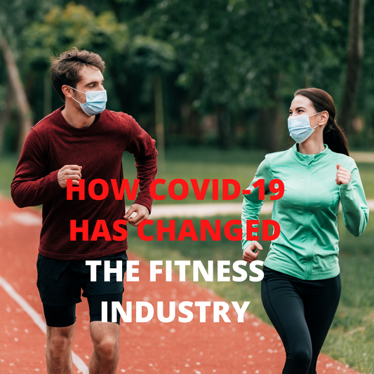 Looking Back: How COVID-19 Has Changed the Fitness Industry