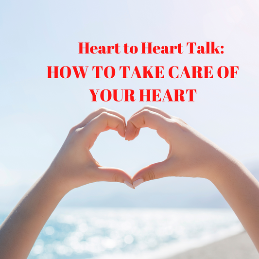 Heart to Heart Talk: How to Take Care of Your Heart