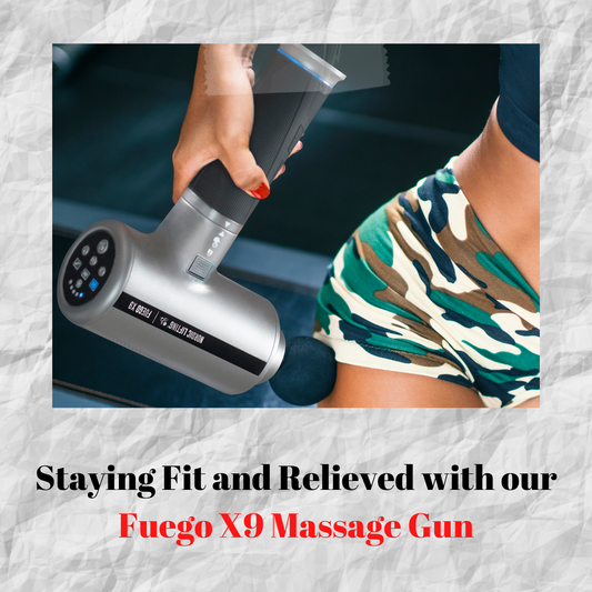 Staying Fit and Relieved with our Fuego X9 Massage Gun