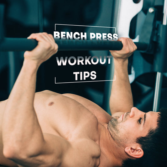 Bench Press Workout Tips