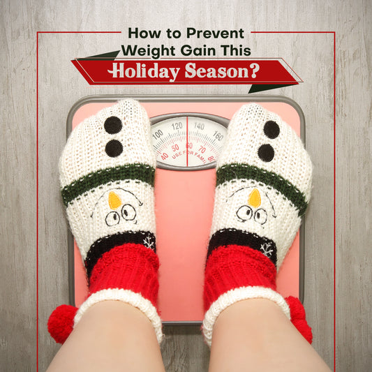 How to Prevent Weight Gain This Holiday Season?