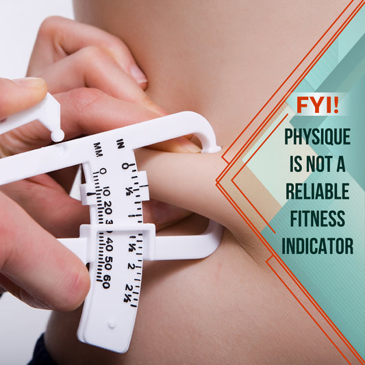 FYI! Physique Is Not A Reliable Fitness Indicator