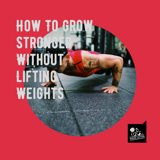 How To Get Strong Without Weights