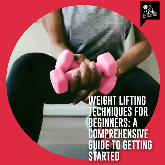 Weight Lifting Techniques For Beginners: A Comprehensive Guide to Getting Started