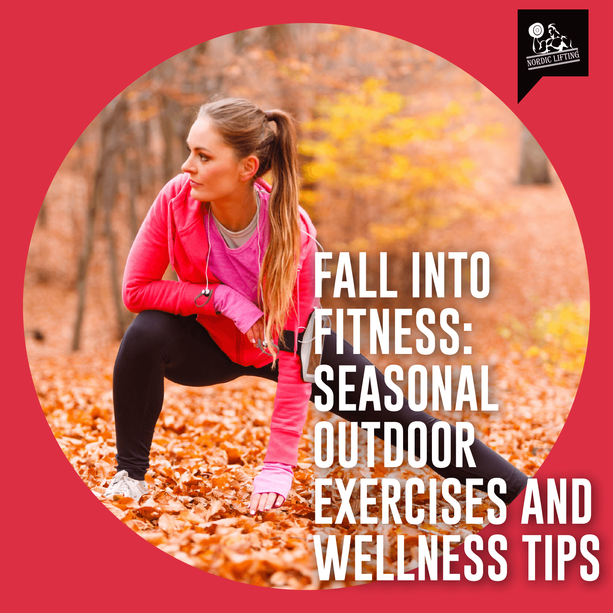 Exercise Routines Fall Seasonal Outdoor Exercises and Wellness Tips for Fall 2023 – Nordic Lifting