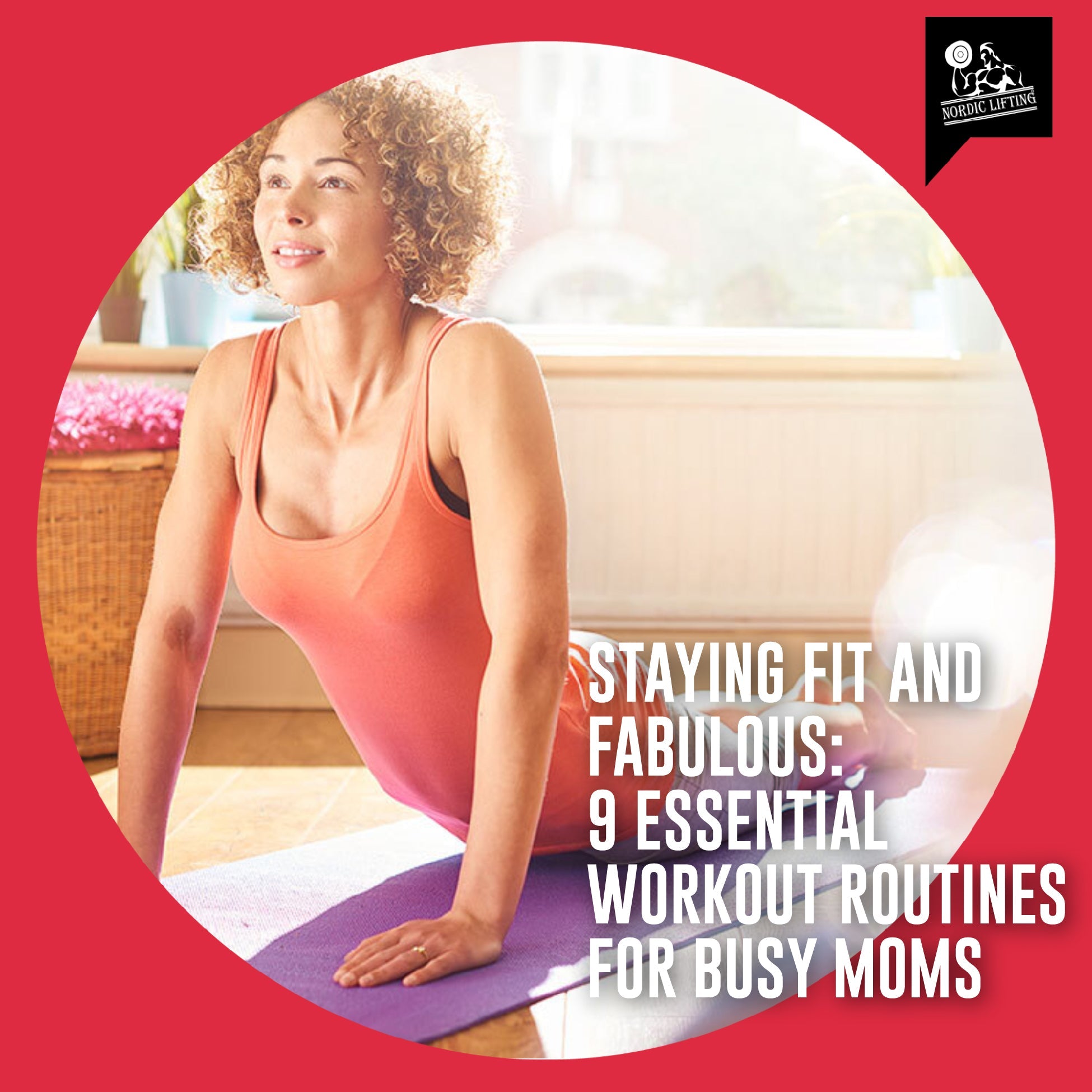 Staying Fit and Fabulous: 9 Essential Workout Routines for Busy Moms ...